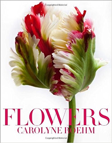 Flowers by Carolyne Roehm